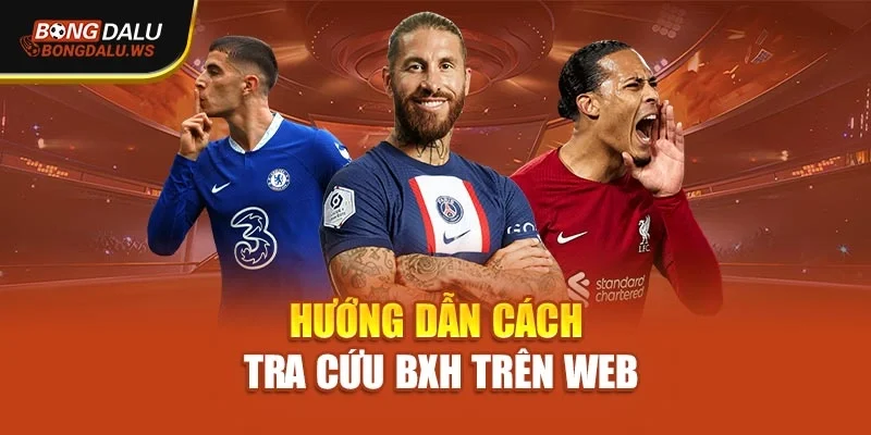 Hướng dẫn cách tra cứu Bảng xếp hạng trên web