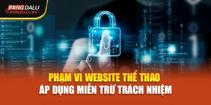 Phạm vi website thể thao áp dụng miễn trừ trách nhiệm