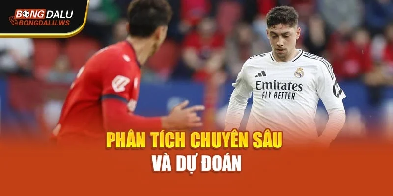 Phân tích chuyên sâu và dự đoán kèo cược