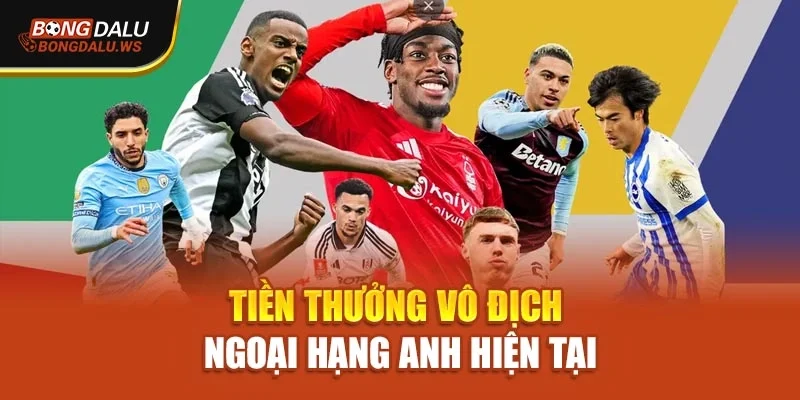 Tiền thưởng vô địch Ngoại hạng Anh hiện tại