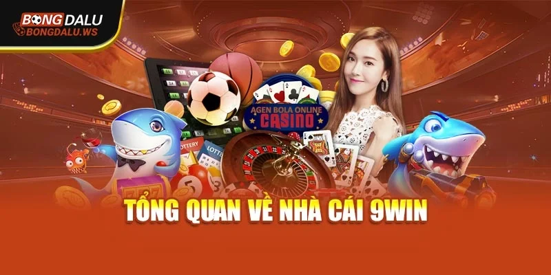 Tổng quan về nhà cái 9Win