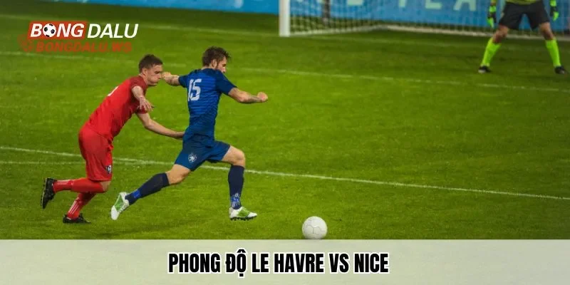 Phong độ Le Havre vs Nice