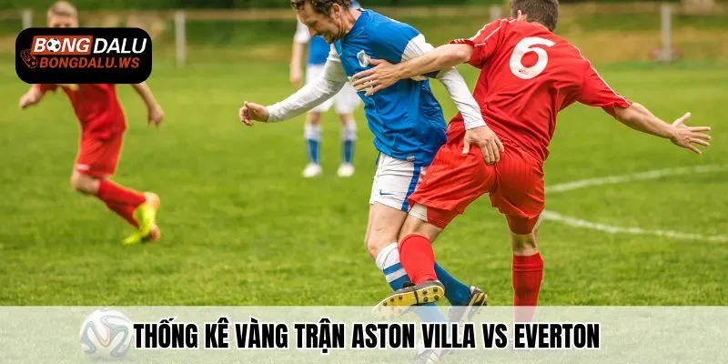 Thống kê trong nhận định Everton vs Aston Villa 21h00 ngày 13/09/2025